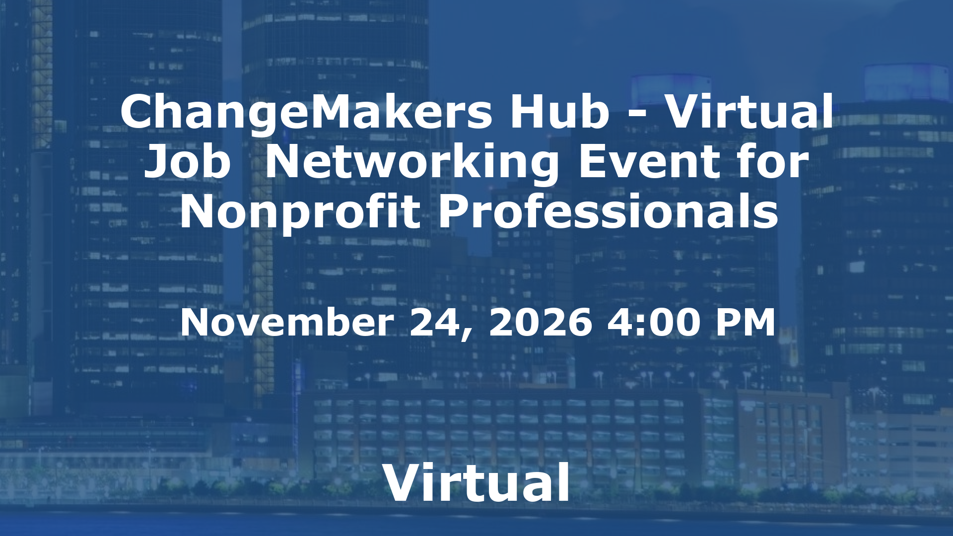 ChangeMakers Hub - Virtual Job  Networking Event for Nonprofit Professionals event image